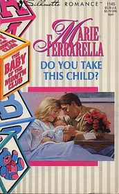 Do You Take This Child? (Baby of the Month Club, Bk 5) (Bundles of Joy) (Silhouette Romance, No 1145)