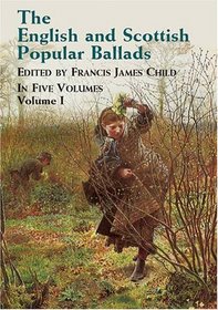 The English and Scottish Popular Ballads, Vol. 1 (English and Scottish Popular Ballads)