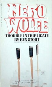 Trouble in Triplicate (Nero Wolfe, Bk 14)