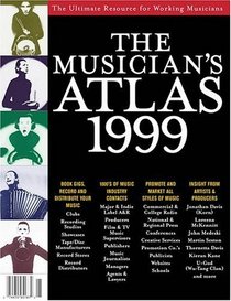 The Musician's Atlas 1999 (Musician's Atlas: The Ultimate Resource for Working Musicians)