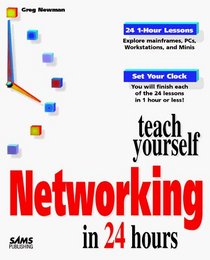 Teach Yourself Networking in 24 Hours