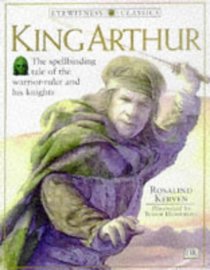 Eyewitness Classics: King Arthur (DK Classics)