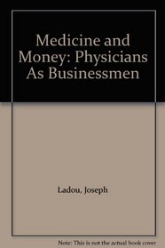 Medicine and Money: Physicians As Businessmen