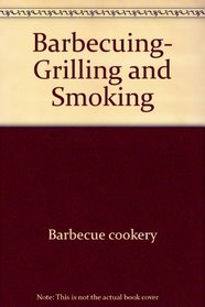 Barbecuing, Grilling & Smoking