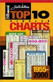 Billboard Top 10 Singles Charts: Chart Data Compiled from Billboard's Best Sellers in Stores and Hot 100 Charts, 1955-2000