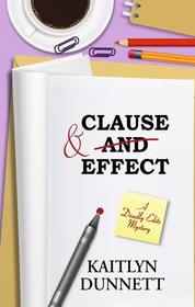 Clause & Effect (A Deadly Edits Mystery)