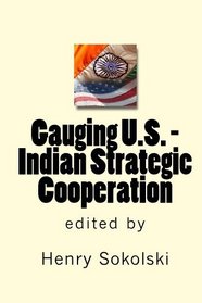 Gauging U.S. - Indian Strategic Cooperation