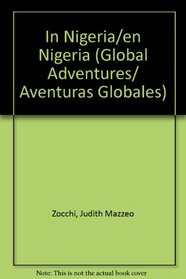 In Nigeria/en Nigeria (Global Adventures/ Aventuras Globales) (Spanish Edition)