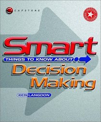 Smart Things to Know About, Smart Things to Know About Decision Making