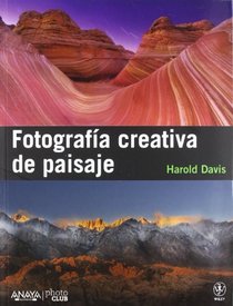 Fotografia creativa de paisaje / Creative landscape photograph (Spanish Edition)