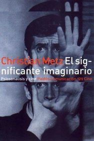 El Significante Imaginario: Psicoanalisis Y Cine (Spanish Edition)
