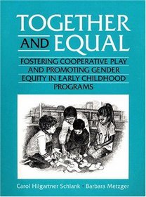 Together and Equal: Fostering Cooperative Play and Promoting Gender Equity in Early Childhood Programs