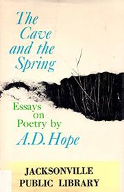 Cave and the Spring Essays On Poetry