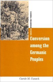 Conversion Among the Germanic Peoples (Cassell Religious Studies)