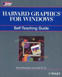 Harvard Graphics for Windows: Self-Teaching Guide (Wiley Self Teaching Guides)