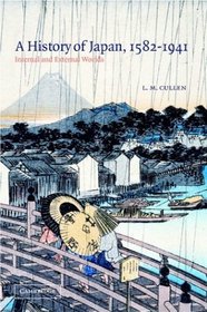 A History of Japan, 1582-1941: Internal and External Worlds