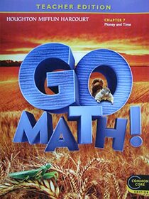 Go Math! Grade 2 Teacher Edition Chapter 7: Money and Time (Common Core)