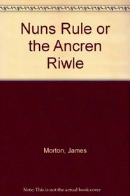 Nuns Rule or the Ancren Riwle