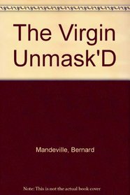 The Virgin Unmask'D