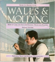 Walls & molding: How to care for old and historic wood and plaster (Respectful rehabilitation)