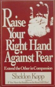 Raise Your Right Hand Against Fear: Extend the Other in Compassion