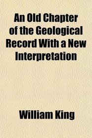 An Old Chapter of the Geological Record With a New Interpretation