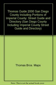 Thomas Guide 2000 San Diego County Including Portions of Imperial County: Street Guide and Directory (San Diego County Including Imperial County Street Guide and Directory)