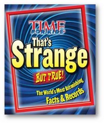 TIME For Kids That's Strange But True!: The World's Most Astonishing Facts and Records