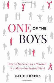 One of the Boys: How to Succeed as a Woman in a Male-Dominated Field