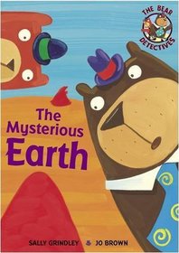 The Mysterious Earth (Bear Detectives)