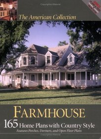 The American Collection Farmhouse: 165 Home Plans With Country Style: Features Porches, Dormers, and Open Floor Plans (The American Collection) (The American Collection)