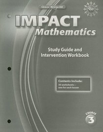 IMPACT Mathematics, Course 3, Study Guide and Intervention Workbook