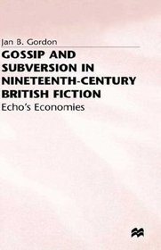 Gossip and Subversion in the Nineteenth-Century British Fiction : Echo's Economies