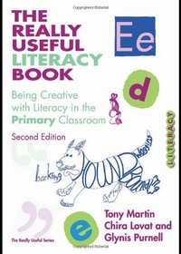 The Really Useful Literacy Book: Being Creative with Literacy in the Primary Classroom (The Really Useful Series)