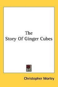 The Story Of Ginger Cubes