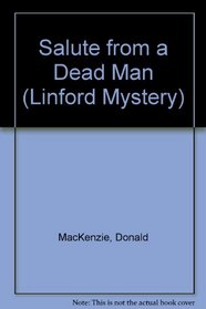 Salute from a Dead Man (Linford Mystery)