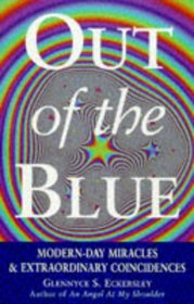 OUT OF THE BLUE: TRUE STORIES OF EXTRAORDINARY SPIRITUAL COINCIDENCES