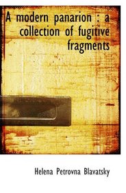 A modern panarion : a collection of fugitive fragments