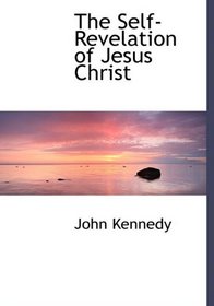 The Self-Revelation of Jesus Christ