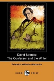 David Strauss: The Confessor and the Writer (Dodo Press)