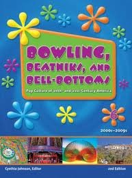 Bowling, Beatniks, and Bell-Bottoms: Pop Culture of 20th and 21st Century America ( 6 Volume Set)