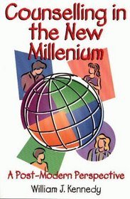 Counselling in the New Millennium: A Post-Modern Perspective