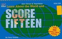 Score 15 and Learn About the World