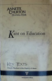 Kant on Education: Ueber Padagogik (1899 Edition) (Key Texts)