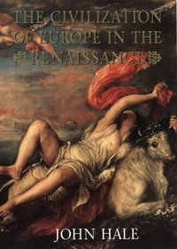THE CIVILIZATION OF EUROPE IN THE RENAISSANCE