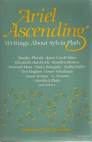Ariel Ascending: Writings About Sylvia Plath