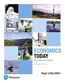 Economics Today: The Macro View Plus MyEconLab with Pearson eText -- Access Card Package (19th Edition)