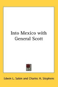 Into Mexico with General Scott