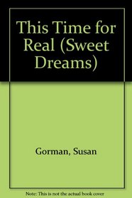 This Time for Real (Sweet Dreams Series #145)