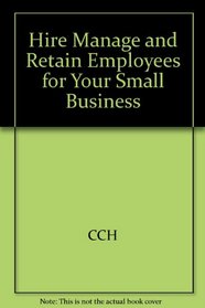 Hire, Manage and Retain Employees for Your Small Business